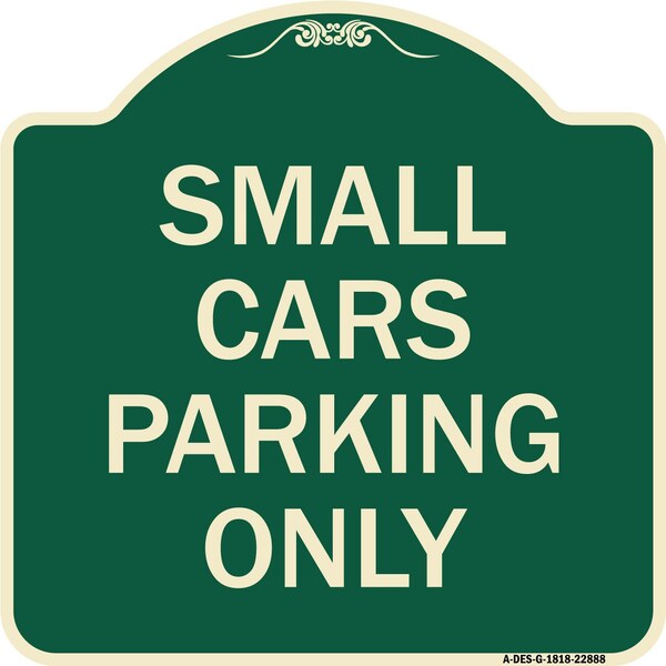 Small Cars Parking Only Heavy-Gauge Aluminum Architectural Sign, 18" x 18", G-1818-22888